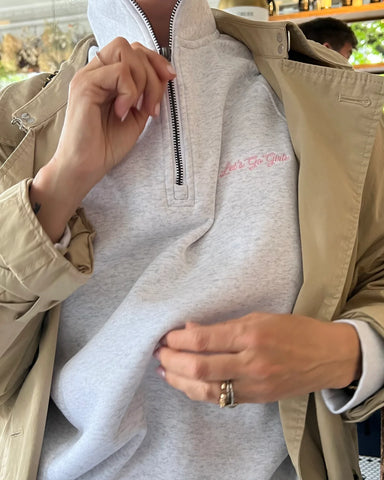 "Let's Go Girls" Not Your Boyfriend's Half-Zip Sweatshirt - Pebble Grey